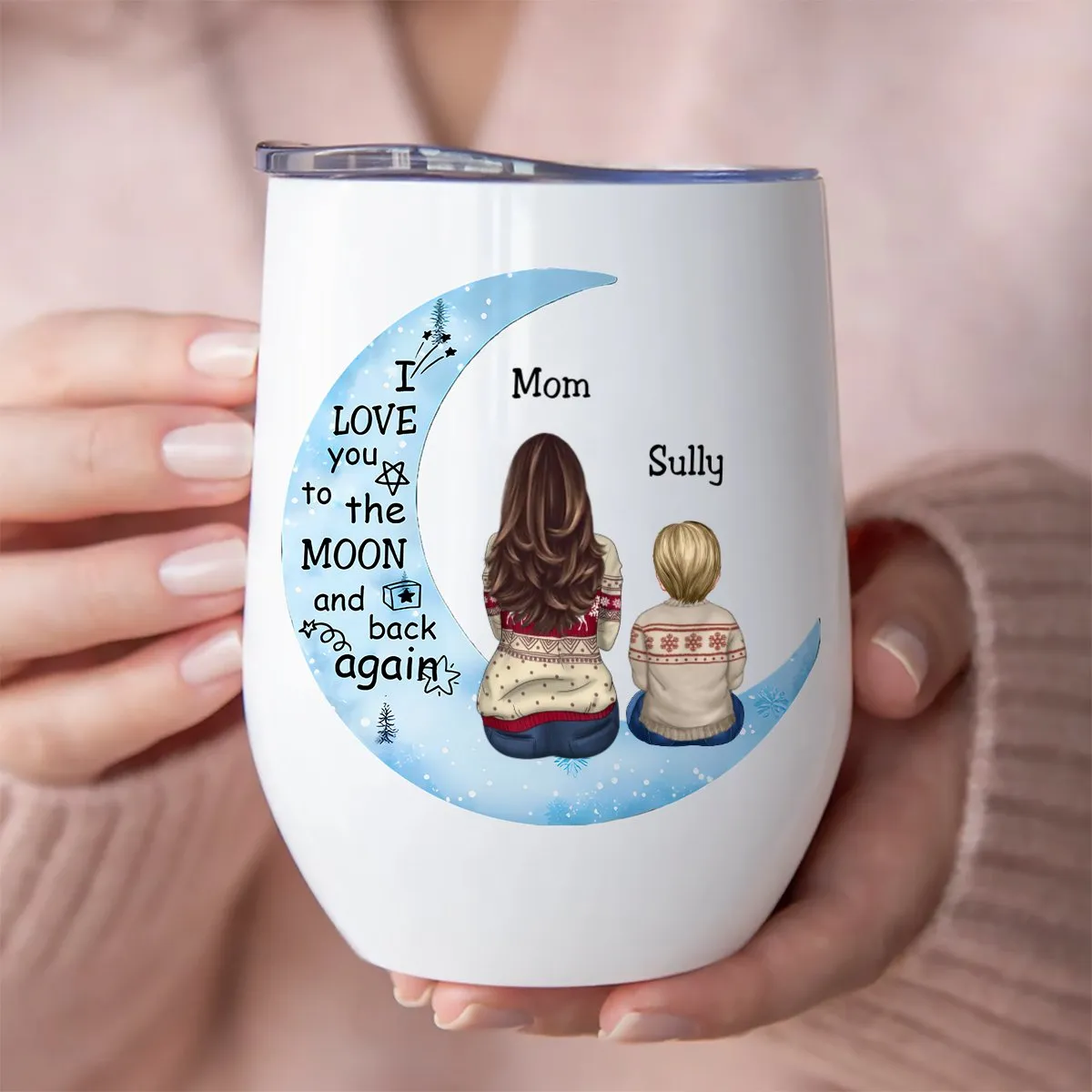 Mother - I Love You To The Moon And Back Again - Personalized Wine Tumbler (M7)